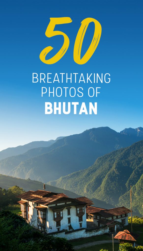 50 Stunning Photos Of Bhutan That Make You Want To Go Lost With Purpose